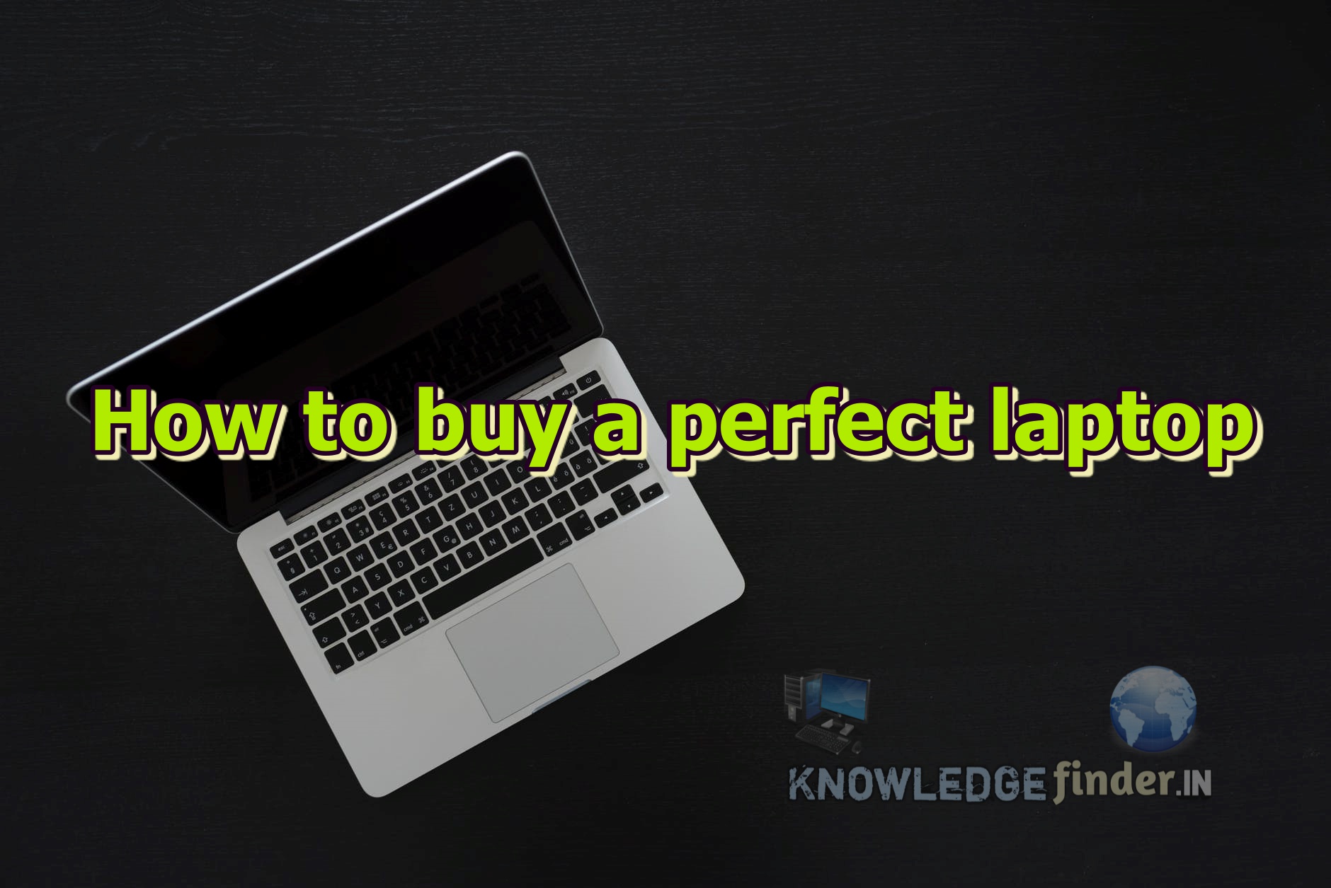 How to buy a perfect laptop | Laptop kharidne se pehle kya diyan rakhna cahiye