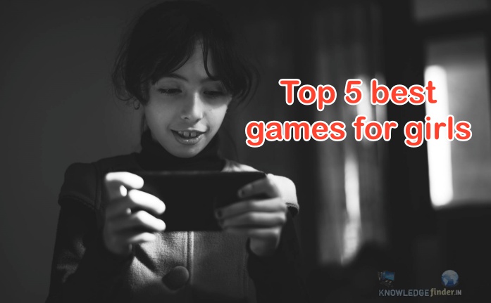 5 best android game for girls-kid | ladkiyo ke liye 5 mast games jo khelne me ashan hai