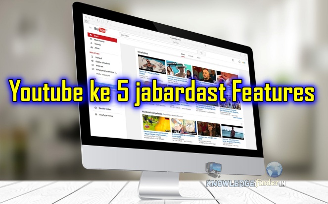 Top 5 Features on Youtube in Hindi 2020