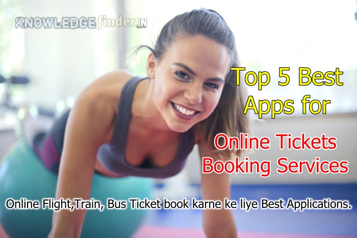 5 Apps for Online BuTops Ticket,Flight, Trains Ticket Booking!