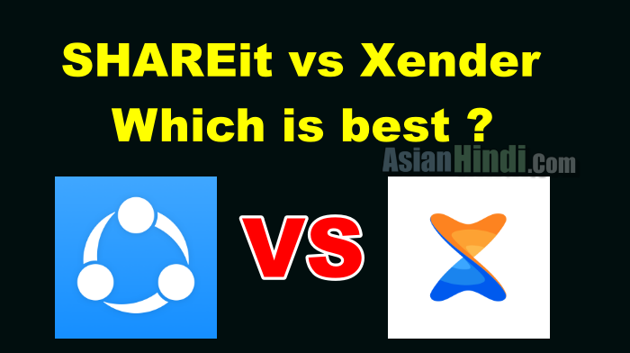 Best app files sharing ke liye, SHAREit vs Xender Which is best ? (Hindi)