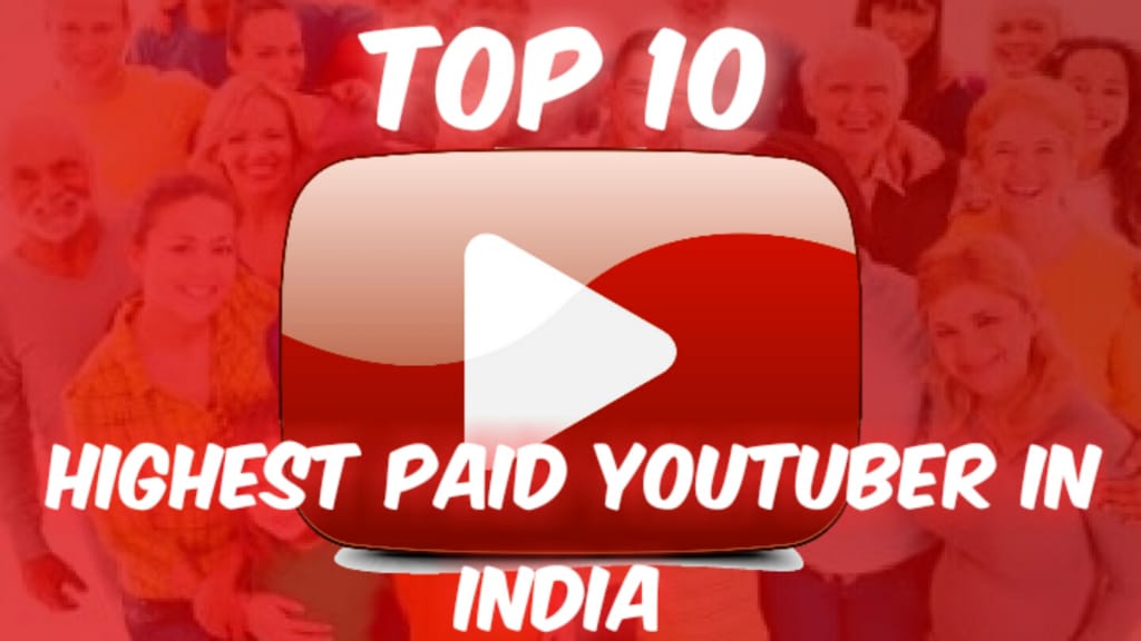 Top 10 Highest YouTubers In India |टॉप 10 यूट्यूबर जो महीने में लाखो में कमाते है