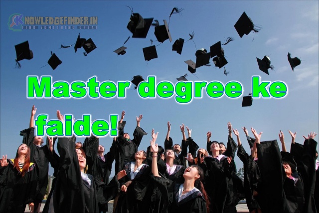 Master degree karne ka faide|Benefits of Master degree in Hindi!