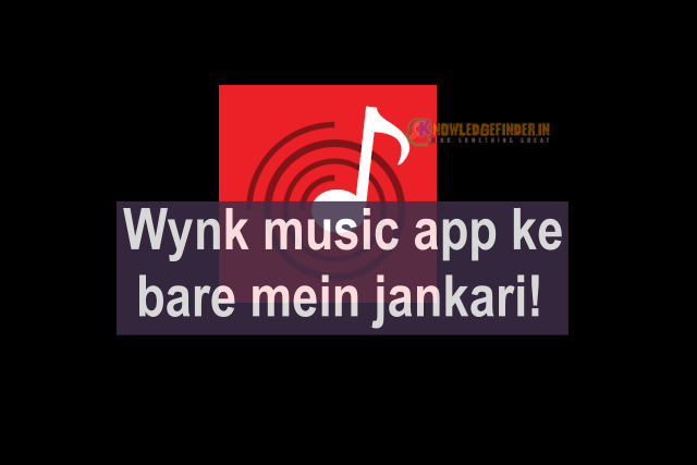Wynk music app ke bare mein jankari!