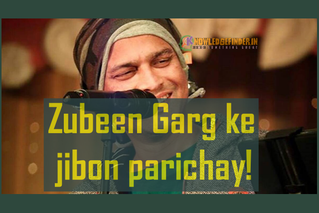 Zubeen Garg ke jibon parichay Hindi mein!