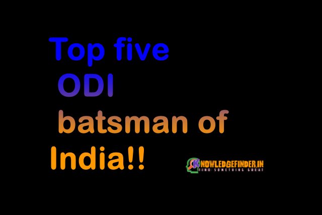Top five ODI batsman of India!!