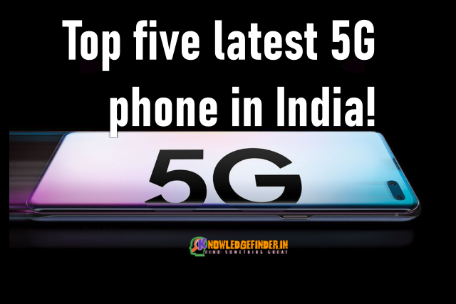 Top five latest 5G phone in India!