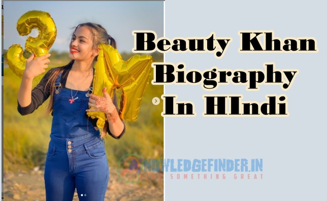 Tiktok star beauty khan ke biography In Hindi