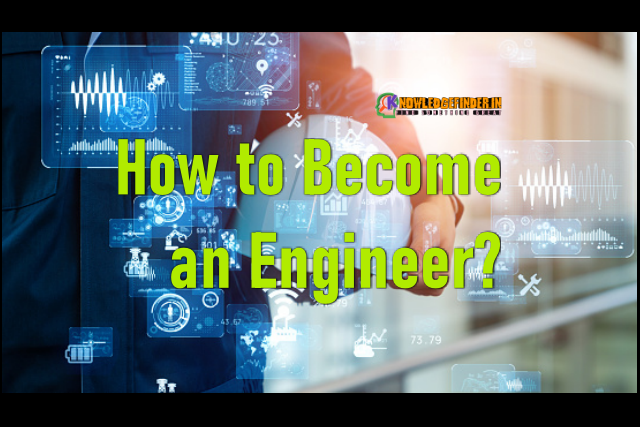 How to Become an Engineer?