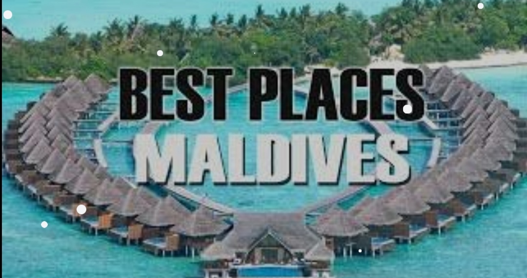 Most incredible tourism Places in Maldives